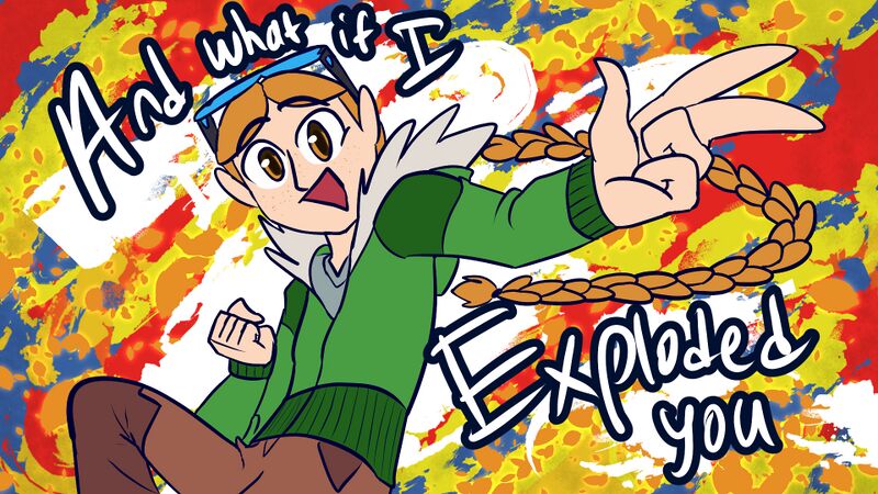 File:WhatifIexplodedyou.jpg